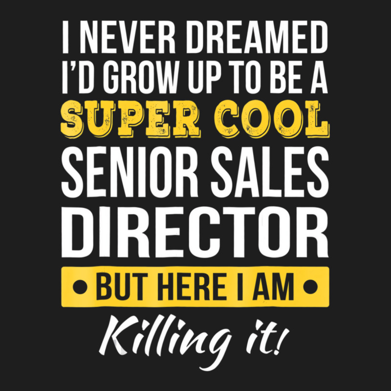 Super Cool Senior Sales Director T Shirt Funny Gif Classic T-shirt by aiiluurosy | Artistshot