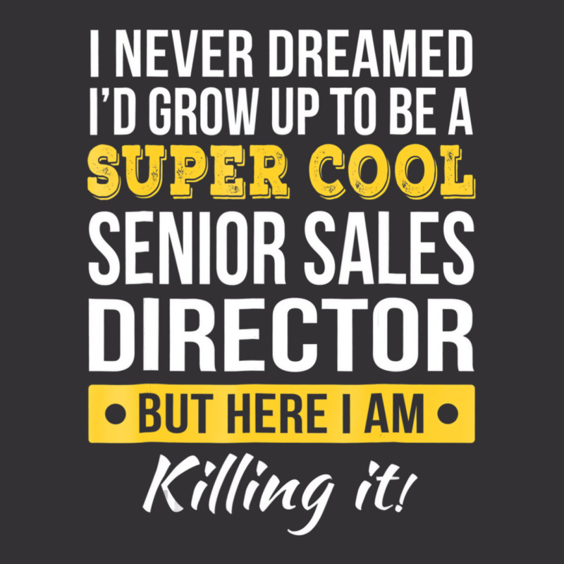 Super Cool Senior Sales Director T Shirt Funny Gif Vintage Hoodie by aiiluurosy | Artistshot