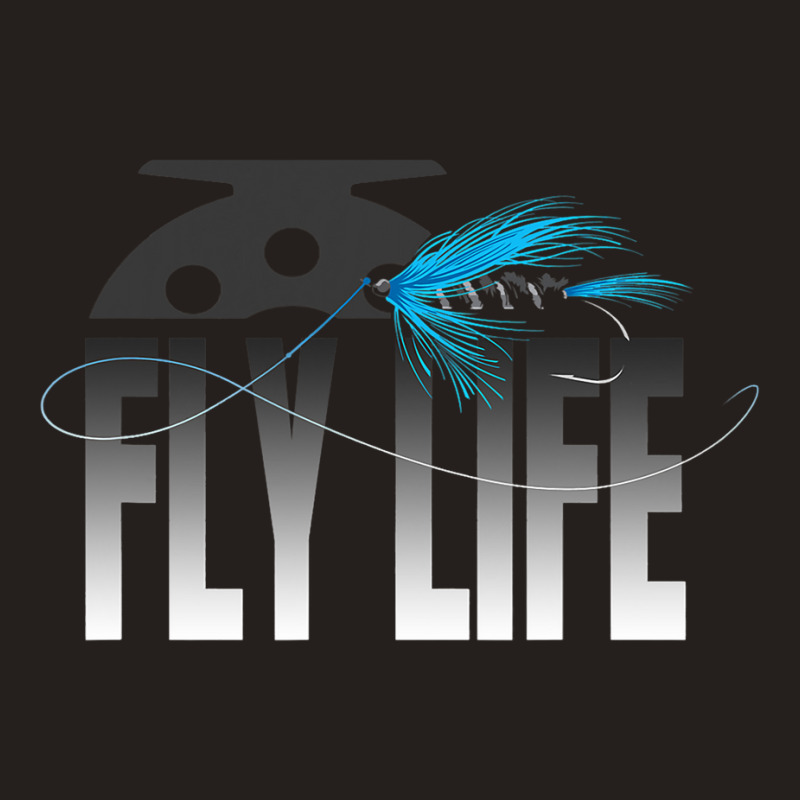 Fly Fishing Fly Life Fly Fisherman Tank Top | Artistshot