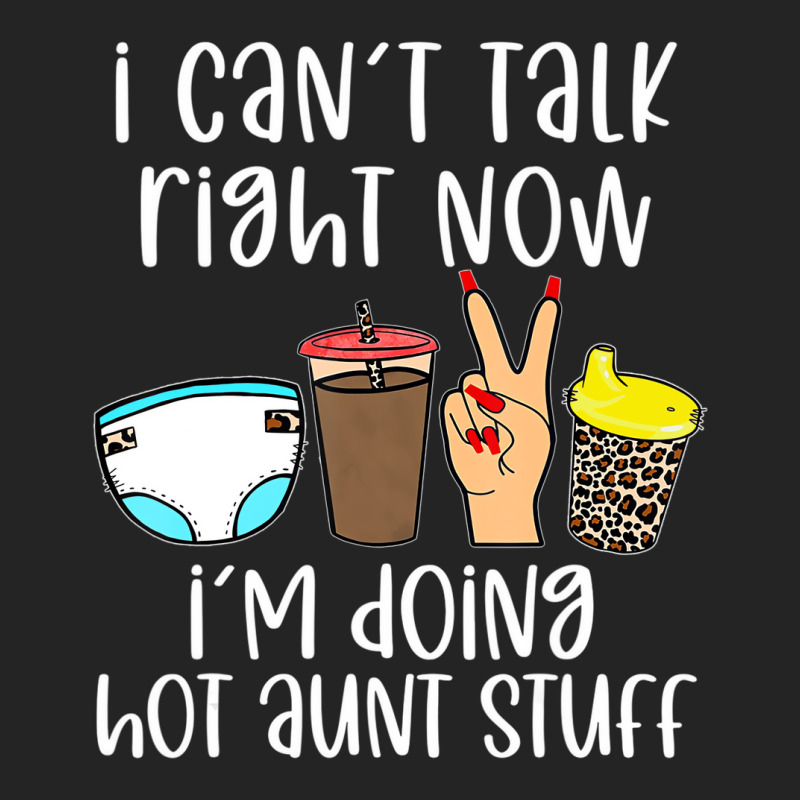 Funny I Can't Talk Right Now I'm Doing Hot Aunt St 3/4 Sleeve Shirt | Artistshot