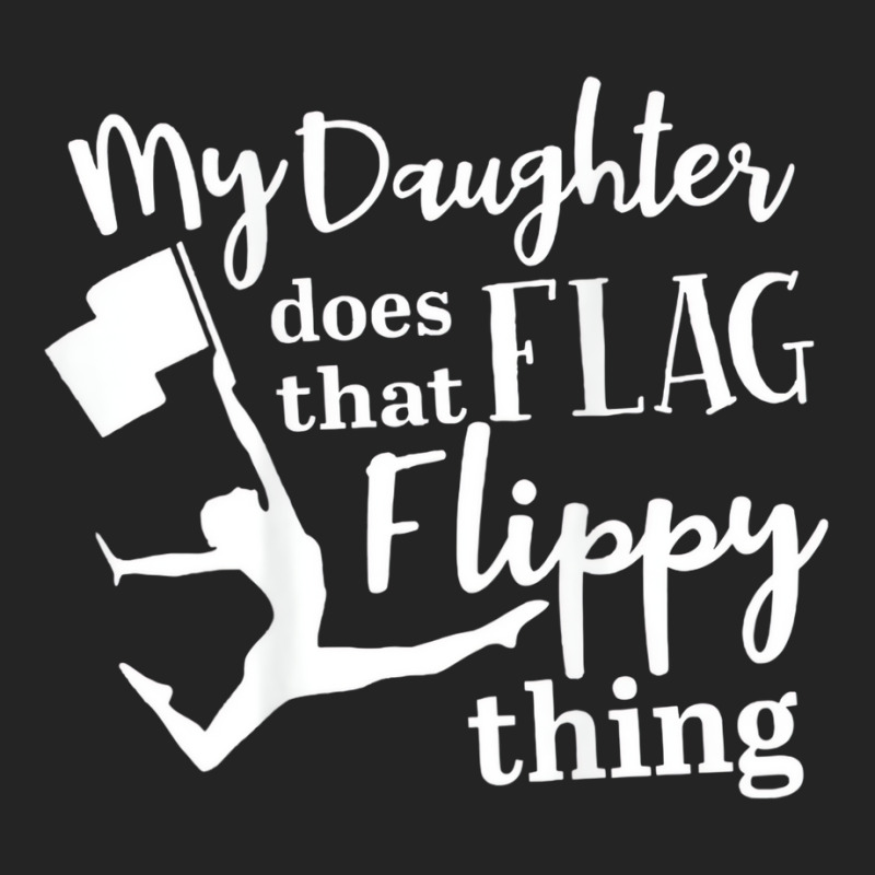 My Daughter Does That Flag Flippy Thing Proud Dad 3/4 Sleeve Shirt | Artistshot