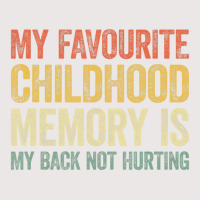 My Favorite Childhood Memory Is My Back Not Hurtin Pocket T-shirt | Artistshot