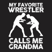 My Favorite Wrestler Calls Me Grandma Premium T Sh T-shirt | Artistshot