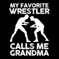 My Favorite Wrestler Calls Me Grandma Premium T Sh Zipper Hoodie | Artistshot