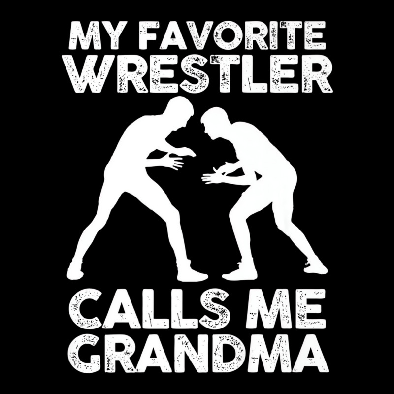 My Favorite Wrestler Calls Me Grandma Premium T Sh Zipper Hoodie | Artistshot