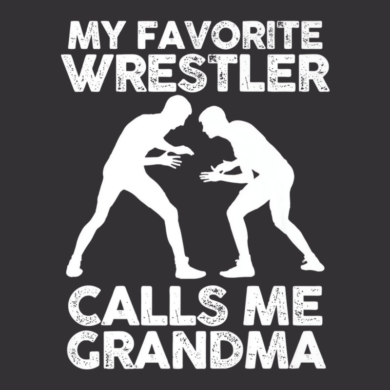 My Favorite Wrestler Calls Me Grandma Premium T Sh Vintage Hoodie | Artistshot