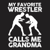 My Favorite Wrestler Calls Me Grandma Pullover Hoo T-shirt | Artistshot