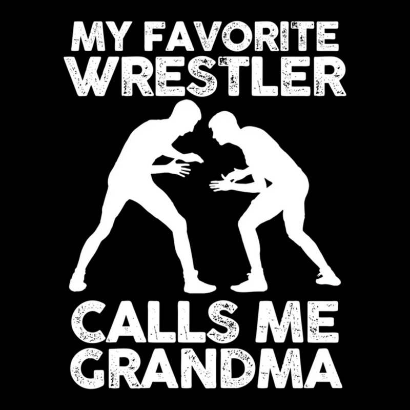 My Favorite Wrestler Calls Me Grandma Pullover Hoo Long Sleeve Shirts | Artistshot