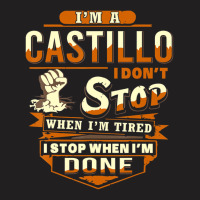 I Am A Castillo Shirt Castillo Name T Shirt T-shirt | Artistshot