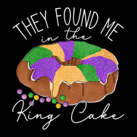 They Found Me In The King Cake Nola Fun Mardi Gras Zipper Hoodie | Artistshot