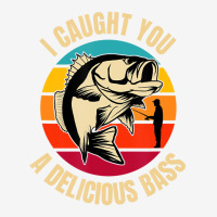 I Caught You A Delicious Bass Funny T Shirt Adjustable Cap | Artistshot