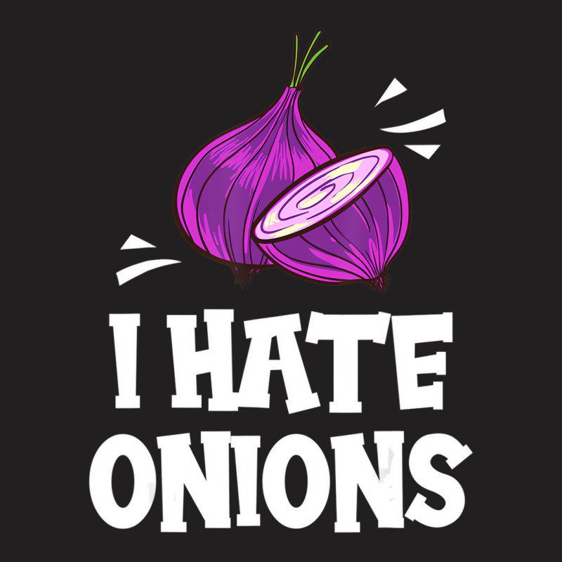 I Hate Onions Gift Red Pickled Onions T Shirt T-shirt | Artistshot