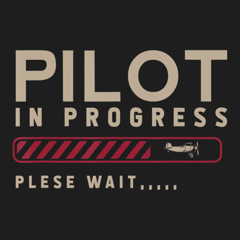 Funny Pilot In Progress Please Wait Future Pilot T Classic T-shirt | Artistshot