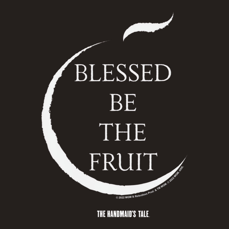 The Handmaid's Tale Blessed Be The Fruit Quote T S Tank Top | Artistshot