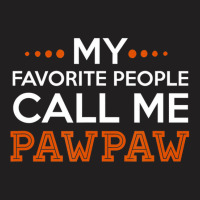 Mens Pawpaw Shirt. My Favorite People Call Me Pawp T-shirt | Artistshot