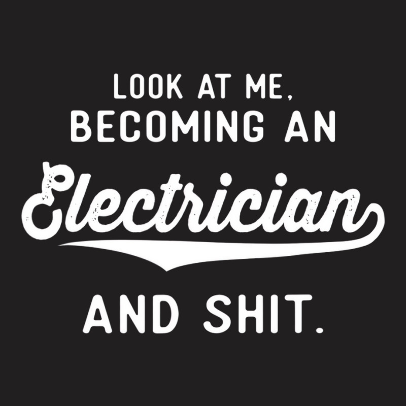 Funny Electrician Graduation Gifts Men Women Elect T-shirt | Artistshot