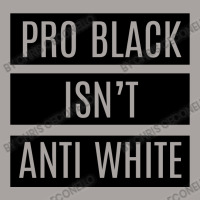 Pro Black Isn't Anti White Racerback Tank | Artistshot