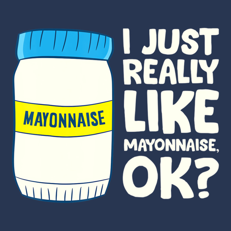 I Just Really Like Mayonnaise I Love Mayonnaise T Men Denim Jacket | Artistshot