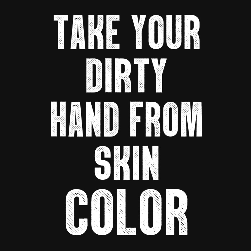 Take Your Dirty Hand From Skin Color Mousepad | Artistshot