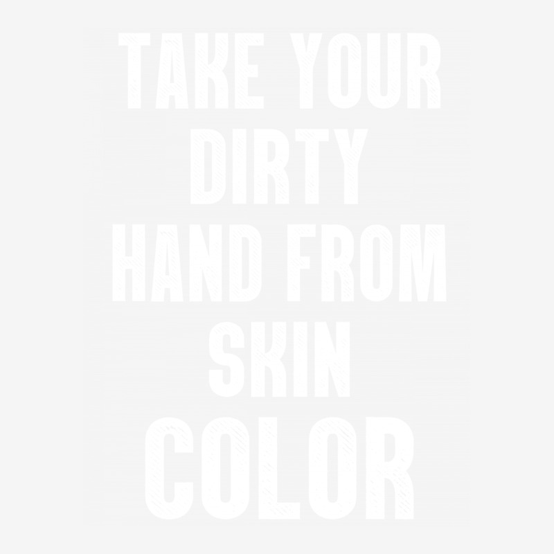 Take Your Dirty Hand From Skin Color 15 Oz Coffee Mug | Artistshot