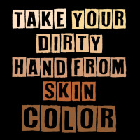 Take Your Dirty Hand From Skin Color Women's V-neck T-shirt | Artistshot