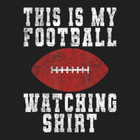 This Is My Football Watching Shirt   Football Love T-shirt | Artistshot