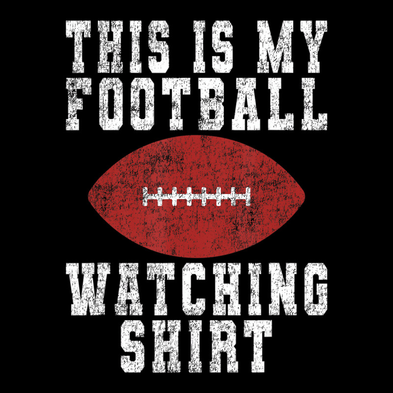 This Is My Football Watching Shirt   Football Love Graphic T-shirt | Artistshot