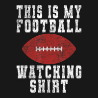 This Is My Football Watching Shirt   Football Love Flannel Shirt | Artistshot