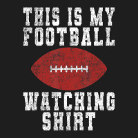 This Is My Football Watching Shirt   Football Love Classic T-shirt | Artistshot