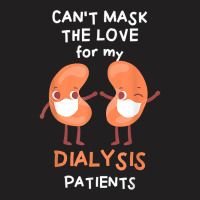 Dialysis Nurse Can't Mask The Love Kidney Nursing Nephrology T Shirt T-shirt | Artistshot