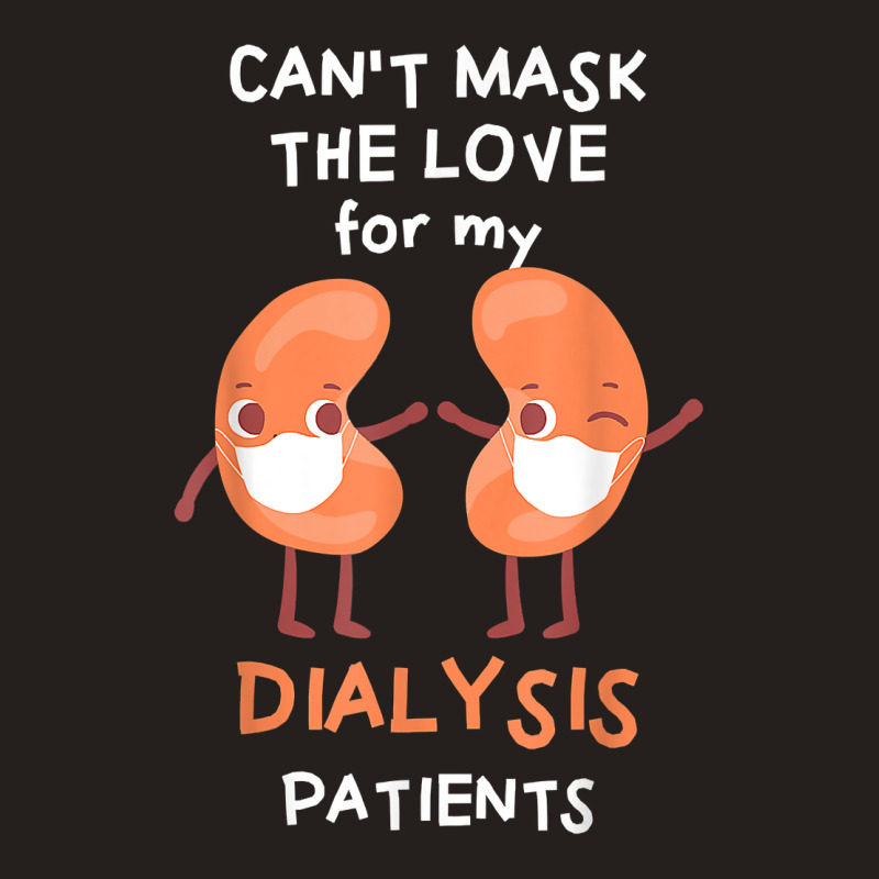 Dialysis Nurse Can't Mask The Love Kidney Nursing Nephrology T Shirt Tank Top | Artistshot