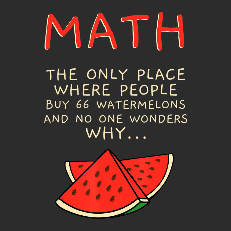 Math And Watermelons Mathematics Calculation Numbe Exclusive T-shirt by ewubea | Artistshot