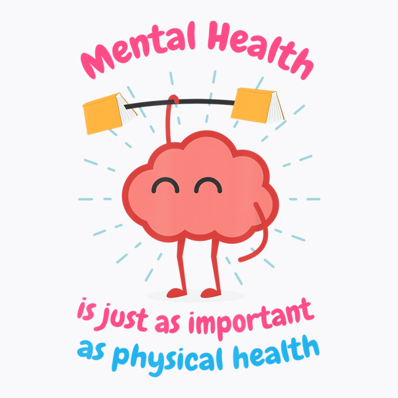 Mental Health Is Just Physical Health Motivational T-shirt | Artistshot