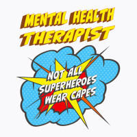 Mental Health Therapist Funny Superhero Job T Shir T-shirt | Artistshot