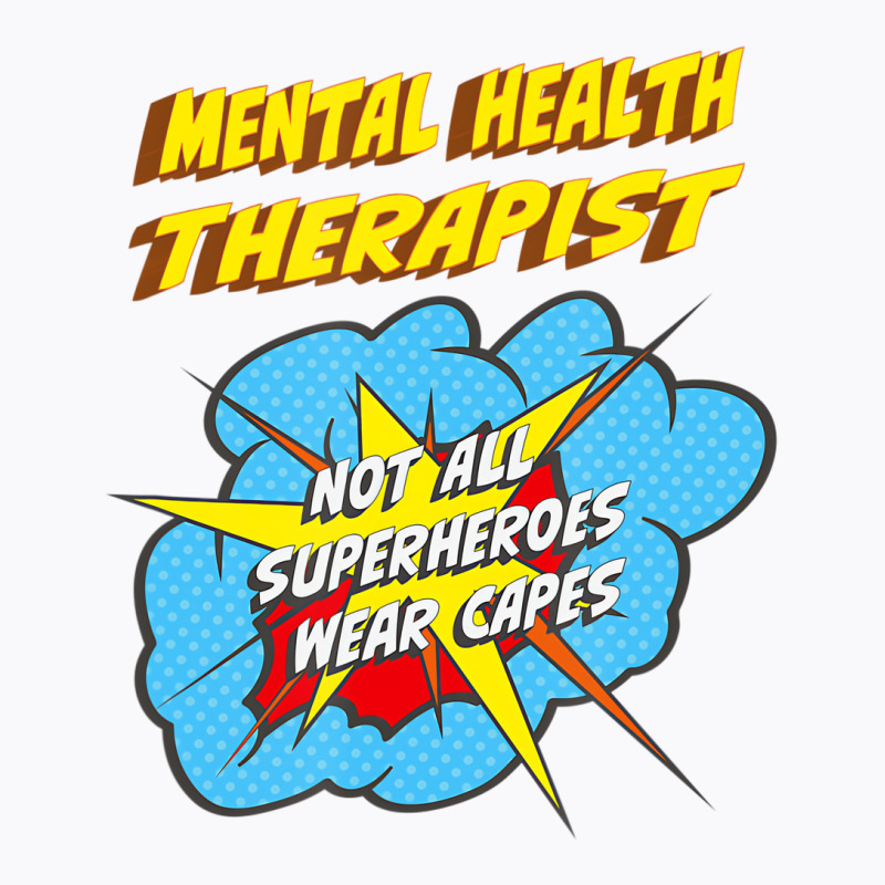 Mental Health Therapist Funny Superhero Job T Shir T-shirt | Artistshot