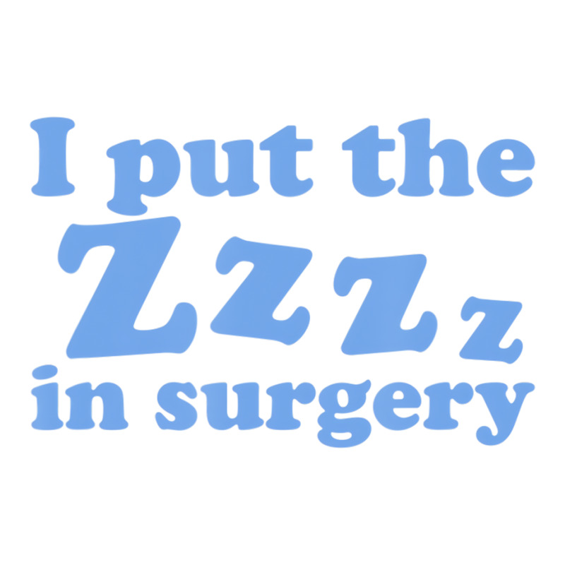 I Put The Zzz In Surgery Anesthesiologist T Shirt Women's Pajamas Set | Artistshot