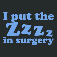 I Put The Zzz In Surgery Anesthesiologist T Shirt Women's Triblend Scoop T-shirt | Artistshot