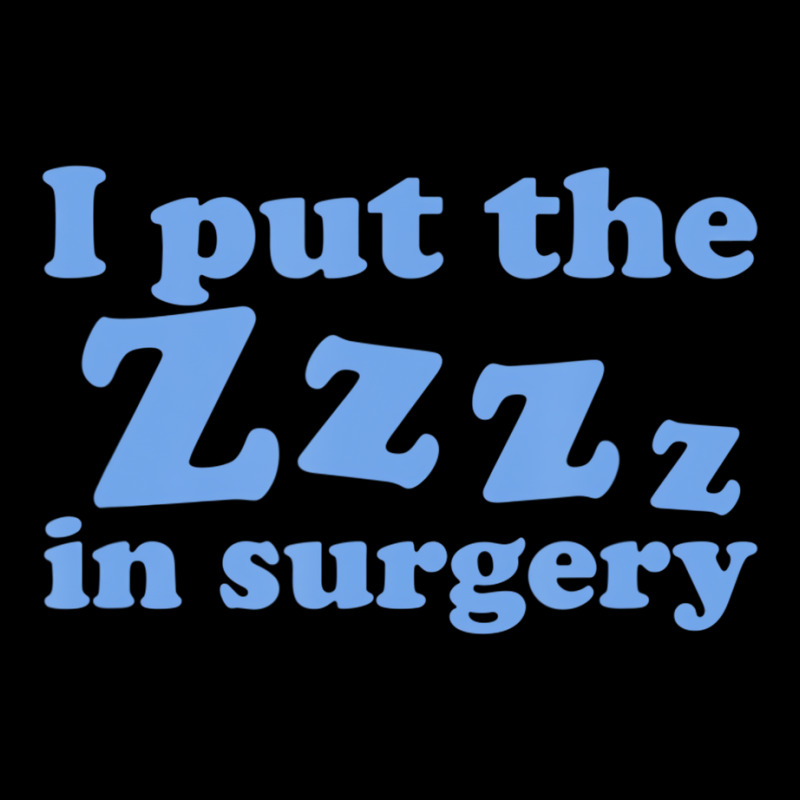 I Put The Zzz In Surgery Anesthesiologist T Shirt Women's V-neck T-shirt | Artistshot