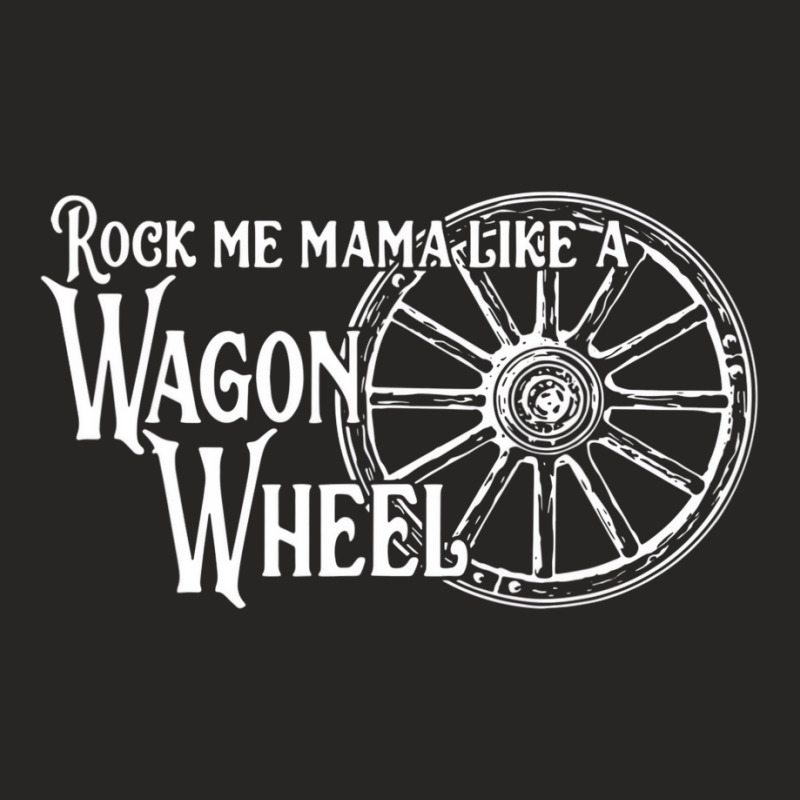 Rock Music Me Mama Like A Wagon Wheel Shirt Outlaw Ladies Fitted T-Shirt by africaka | Artistshot