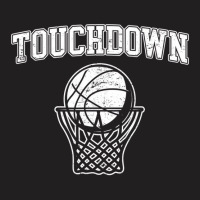 Touchdown   Funny Football Basketball Sports T Shi T-shirt | Artistshot