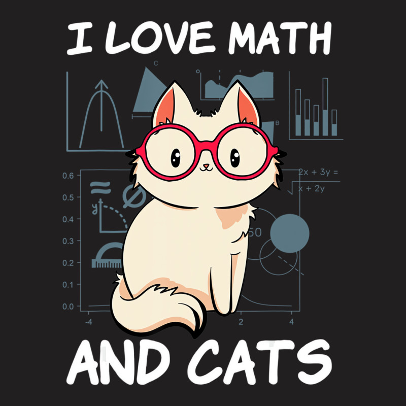 I Love Math And Cats Mathematics Cat Lover Numbers T-shirt | Artistshot