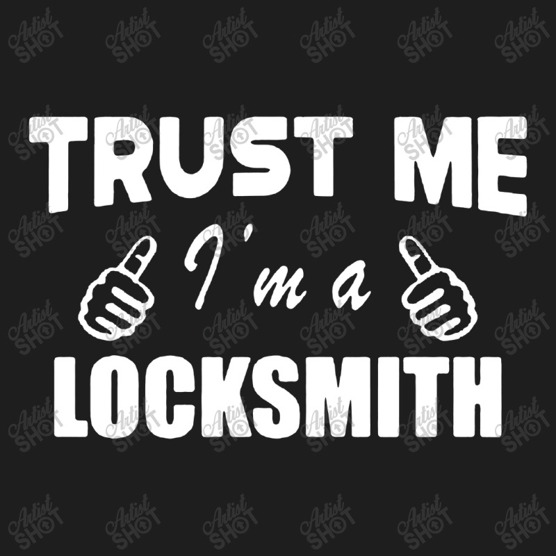 Locksmith Trust Me I M A Locksmith Classic T-shirt by Lumintu Art | Artistshot