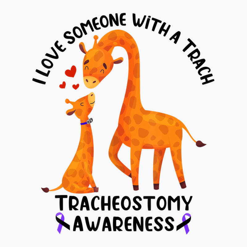 I Love Someone With A Trach Tracheostomy Awareness T-shirt | Artistshot