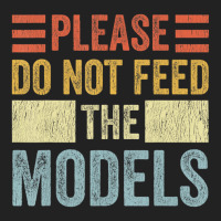 Please Don't Feed The Models Funny Sarcastic T Shi Backpack | Artistshot