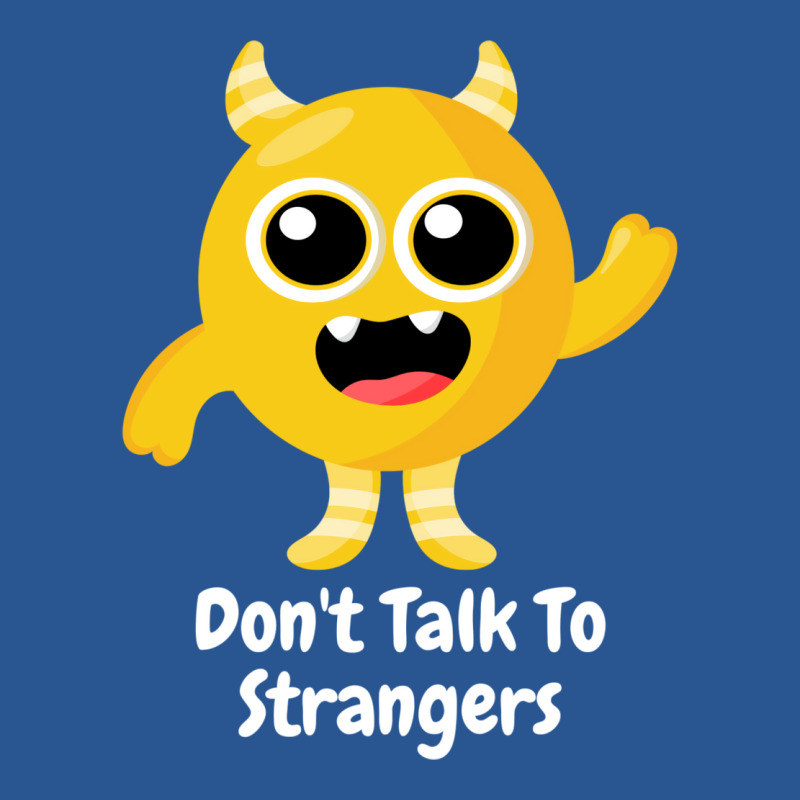 Dont Talk To Strangers 1 T-shirt | Artistshot