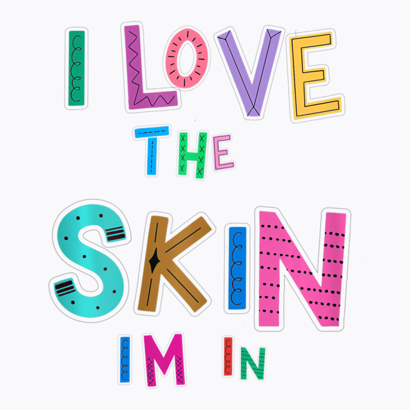 I Love The Skin Im In Strong Black Woman African A T-shirt | Artistshot