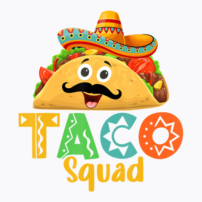 Mexican Food Lover Cinco De Mayo Taco Squad T Shir T-shirt | Artistshot