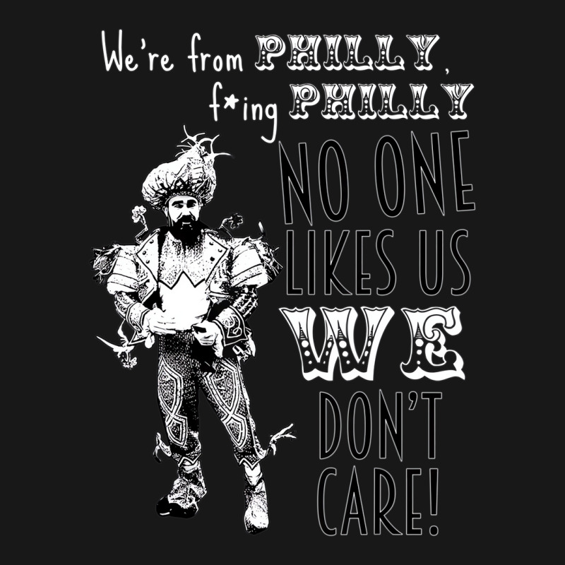 We're From Philly No One Likes Us We Don't Care T Flannel Shirt | Artistshot