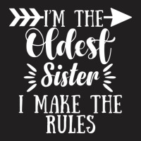 I Make The Rules Oldest Adult 3 Sisters Matching G T-shirt | Artistshot