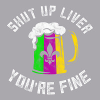 Funny Mardi Gras Costume Shut Up Liver Youre Fine Youth 3/4 Sleeve | Artistshot